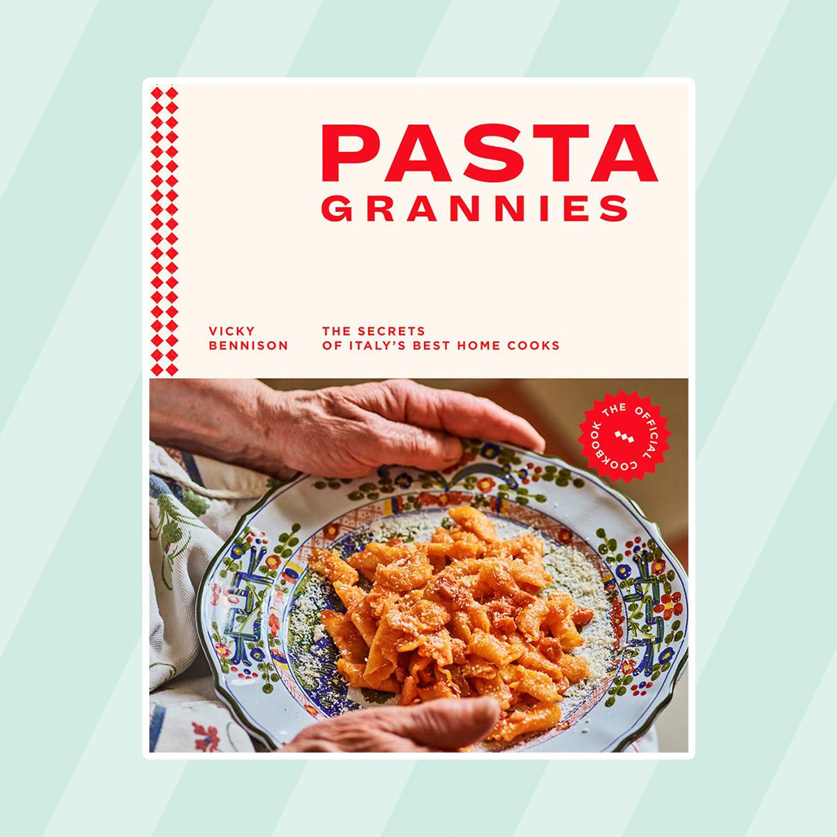 Pasta Grannies: The Official Cookbook: The Secrets of Italy