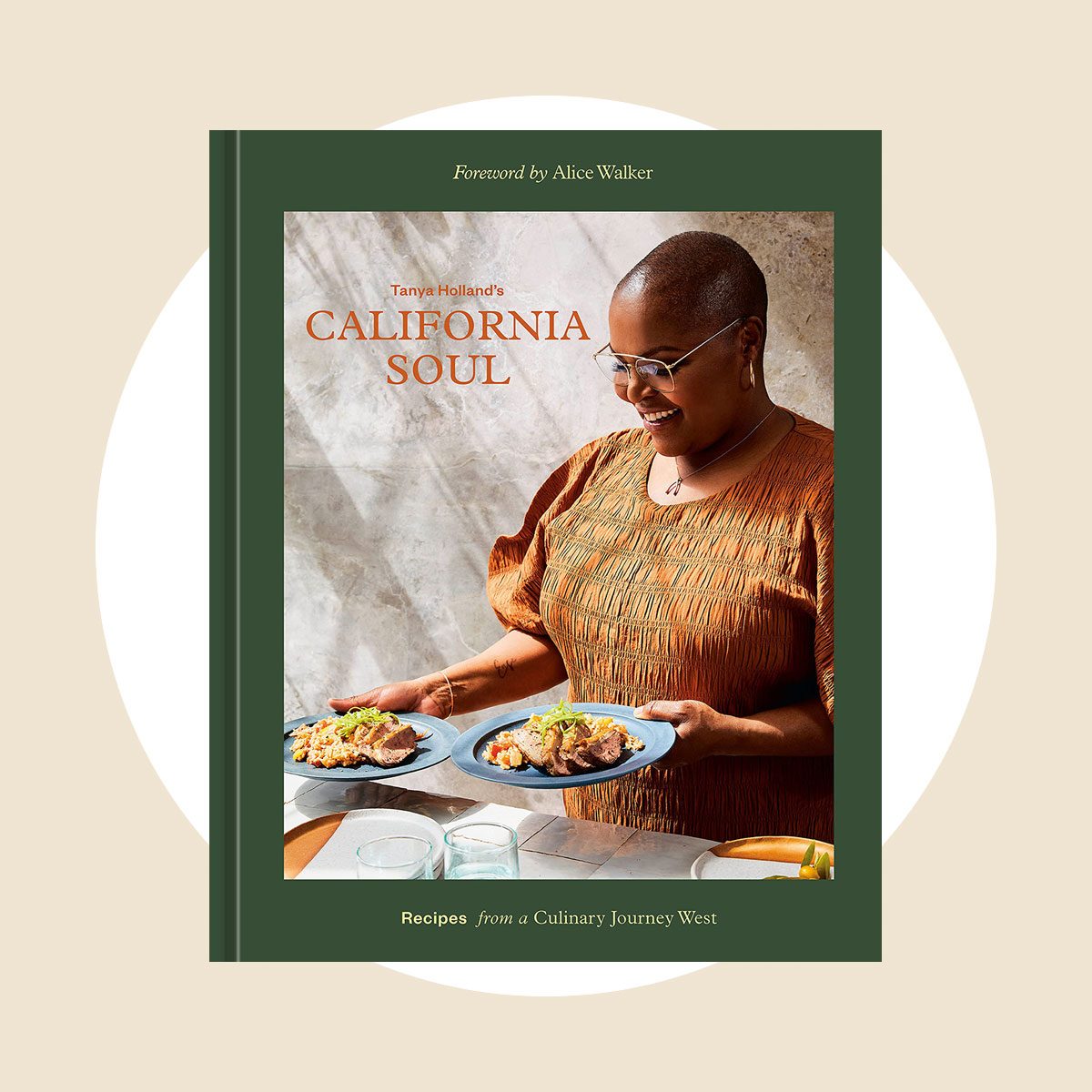 Tanya Hollands California Soul Recipes From A Culinary Journey West